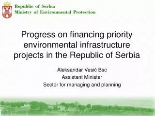 Progress on financing priority environmental infrastructure projects in the Republic of Serbia