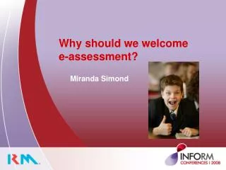 Why should we welcome 	e-assessment?