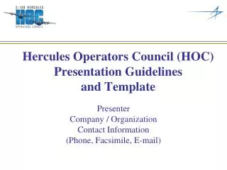 Hercules Operators Council (HOC) Presentation Guidelines and Template