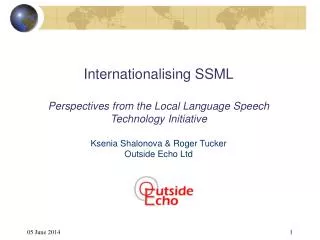 Internationalising SSML Perspectives from the Local Language Speech Technology Initiative Ksenia Shalonova &amp; Roger T