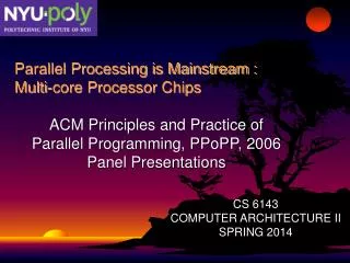 ACM Principles and Practice of Parallel Programming, PPoPP, 2006 Panel Presentations