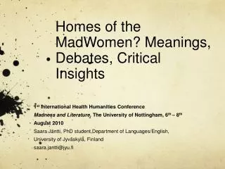 Homes of the MadWomen? Meanings, Debates, Critical Insights