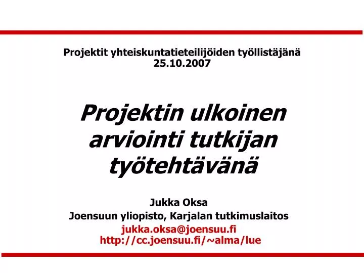 projektin ulkoinen arviointi tutkijan ty teht v n