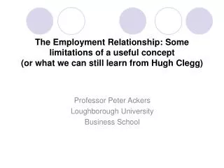 The Employment Relationship: Some limitations of a useful concept (or what we can still learn from Hugh Clegg)
