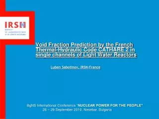 Void Fraction Prediction by the French Thermal-Hydraulic Code CATHARE 2 in single channels of Light Water Reactors