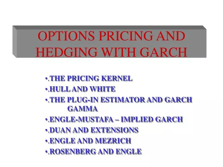 options pricing and hedging with garch