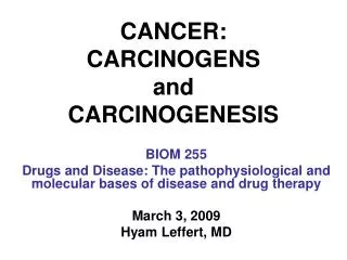 CANCER: CARCINOGENS and CARCINOGENESIS