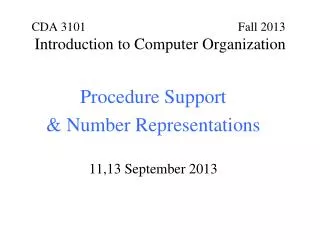 CDA 3101 Fall 2013 Introduction to Computer Organization