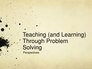 Teaching (and Learning) Through Problem Solving