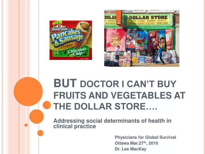 but doctor i can t buy fruits and vegetables at the dollar store