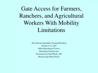 Gate Access for Farmers, Ranchers, and Agricultural Workers With Mobility Limitations