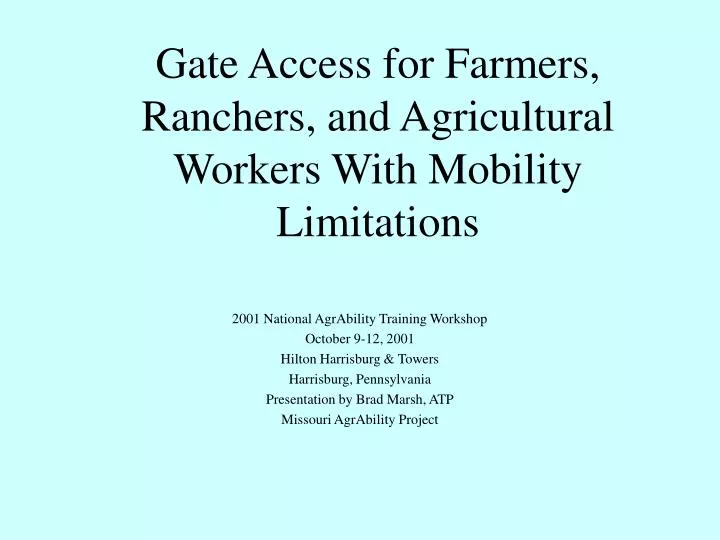 gate access for farmers ranchers and agricultural workers with mobility limitations