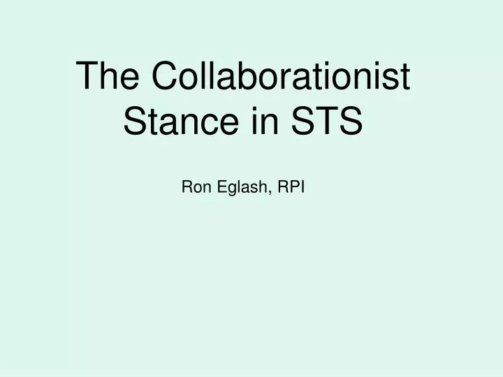 the collaborationist stance in sts ron eglash rpi