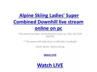 Alpine Skiing Ladies' Super Combined Downhill live stream on
