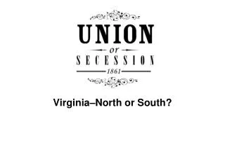 Virginia–North or South?
