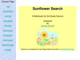 Sunflower Search A WebQuest for 3rd Grade Science Designed by Lynsey Conner Based on a template from San Diego State Uni
