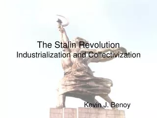 The Stalin Revolution Industrialization and Collectivization