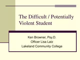 The Difficult / Potentially Violent Student