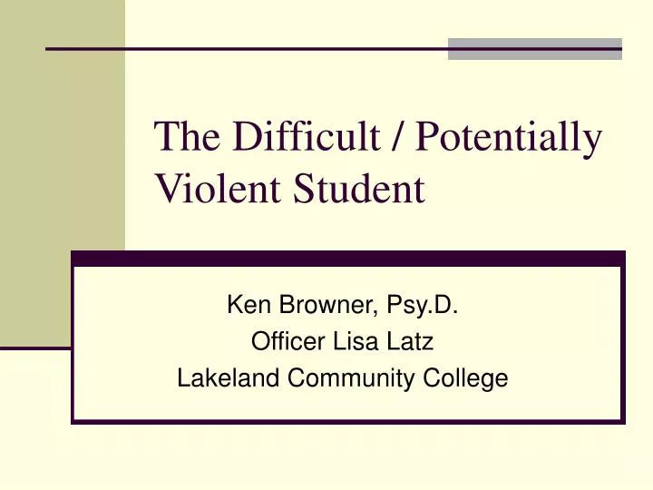 the difficult potentially violent student