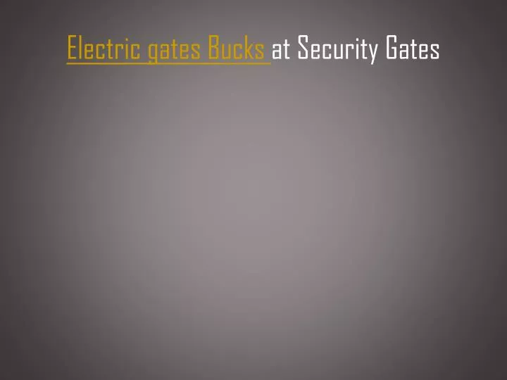 electric gates bucks at security gates