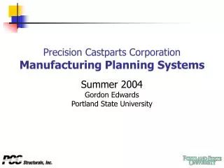 Precision Castparts Corporation Manufacturing Planning Systems