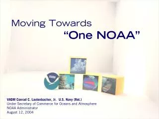 Moving Towards “One NOAA”