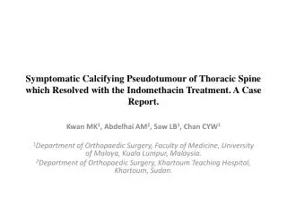Symptomatic Calcifying Pseudotumour of Thoracic Spine which Resolved with the Indomethacin Treatment. A Case Report.