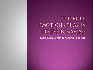 The Role emotions play in decision making