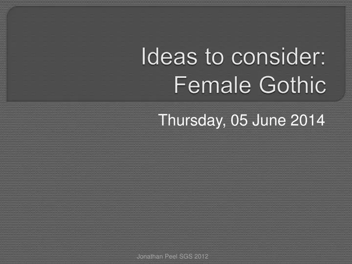 ideas to consider female gothic