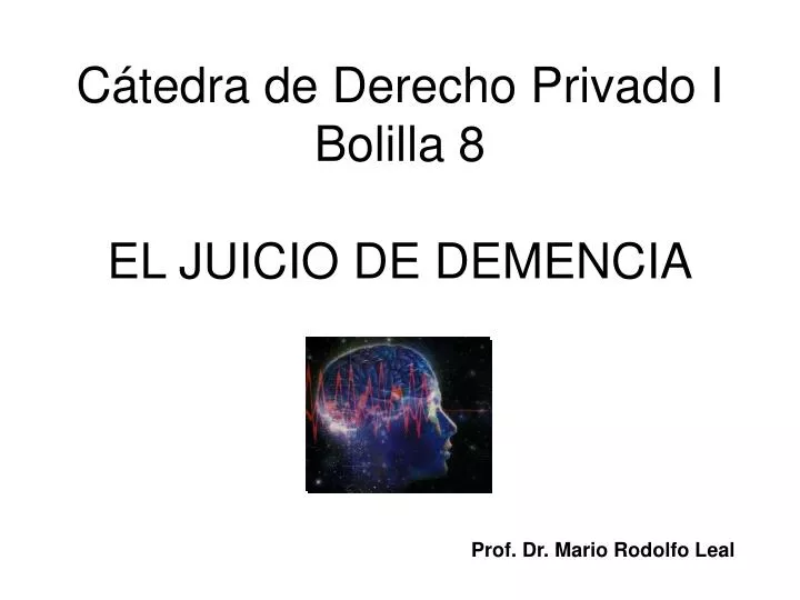 c tedra de derecho privado i bolilla 8 el juicio de demencia