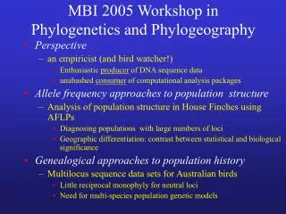 MBI 2005 Workshop in Phylogenetics and Phylogeography