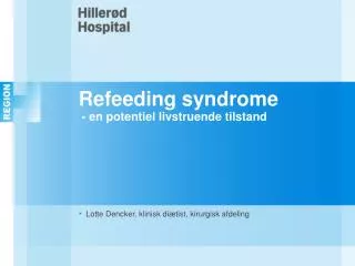 Refeeding syndrome - en potentiel livstruende tilstand