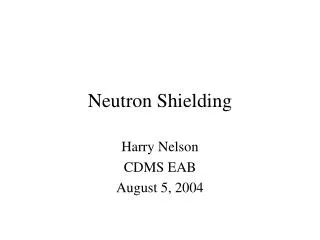 Neutron Shielding