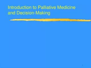 Introduction to Palliative Medicine and Decision-Making