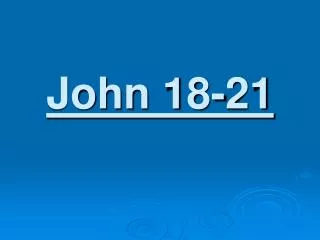John 18-21