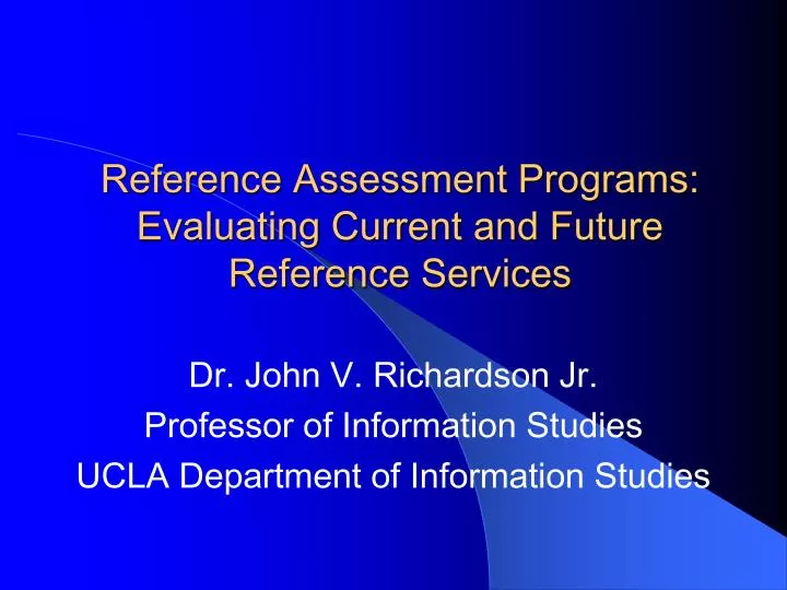 reference assessment programs evaluating current and future reference services