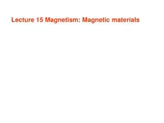Lecture 15 Magnetism: Magnetic materials