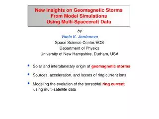 New Insights on Geomagnetic Storms From Model Simulations Using Multi-Spacecraft Data