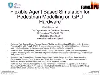 Flexible Agent Based Simulation for Pedestrian Modelling on GPU Hardware