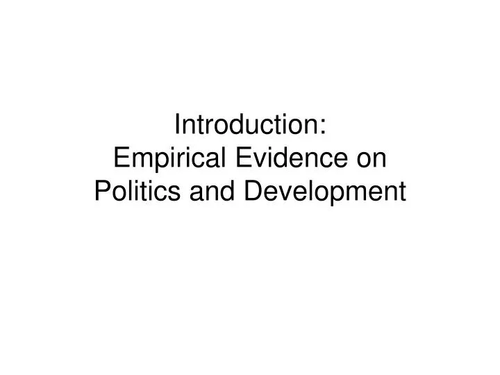 introduction empirical evidence on politics and development
