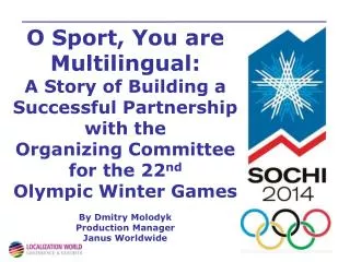 O Sport, You are Multilingual: A Story of Building a Successful Partnership with the Organizing Committee for the 22 nd