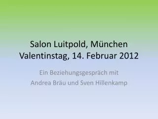 Salon Luitpold, München Valentinstag, 14. Februar 2012