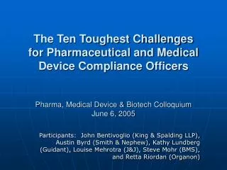 The Ten Toughest Challenges for Pharmaceutical and Medical Device Compliance Officers Pharma, Medical Device &amp; Biote