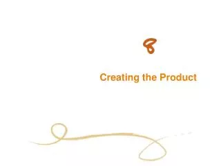 Creating the Product