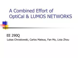 A Combined Effort of OptiCal &amp; LUMOS NETWORKS