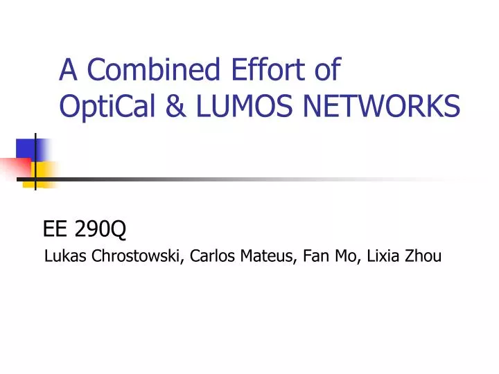 a combined effort of optical lumos networks