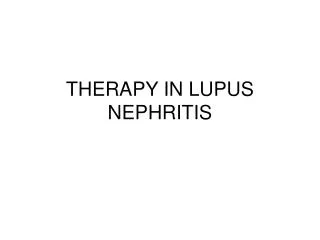 THERAPY IN LUPUS NEPHRITIS