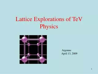 Lattice Explorations of TeV Physics