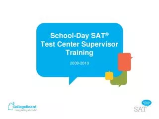 School-Day SAT ® Test Center Supervisor Training