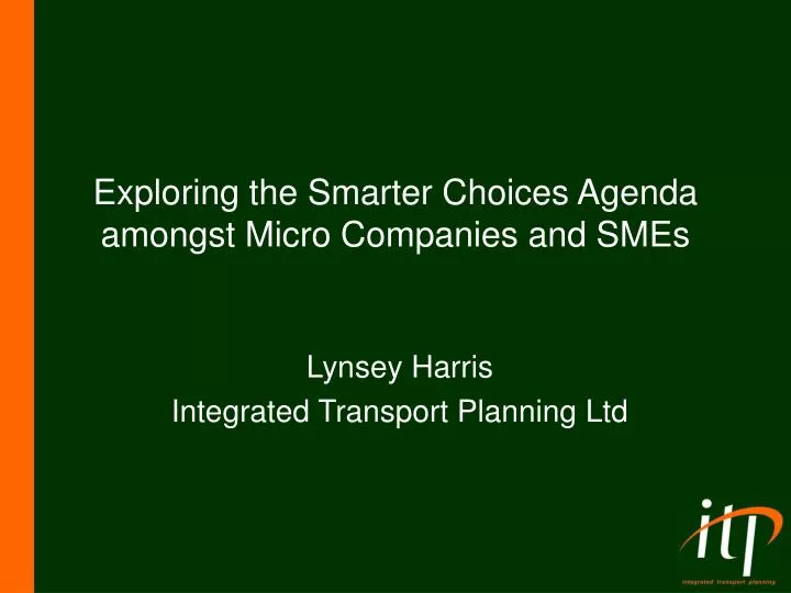 exploring the smarter choices agenda amongst micro companies and smes